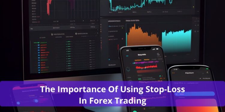 The Essential Role of Stop-Loss Orders in Forex Trading