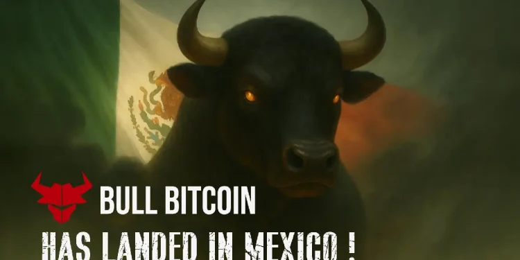 Bull Bitcoin Launches in Mexico, Facilitating Global Bitcoin Payments to Local Accounts